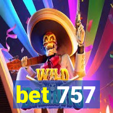 bet 757